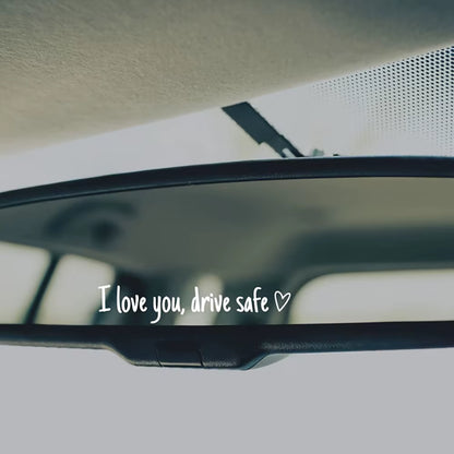 I Love You Drive Safe Car Mirror Stickers Affectionate Reminder Heartfelt Safety Reminder for Women Drivers Car Interior Sticker